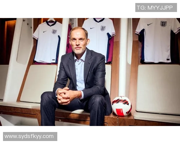 英足总CEO赞图赫尔激发英格兰活力期待美加墨世界杯盛况